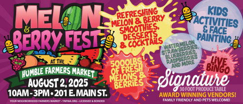 Melon & Berry Fest at the Humble Farmers Market