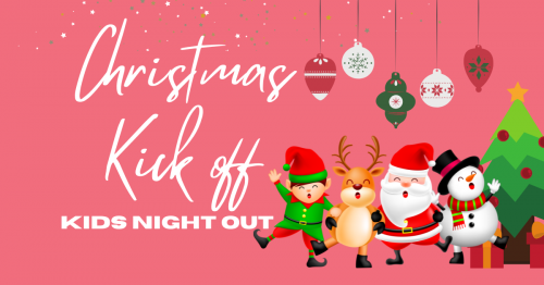 Christmas Kick Off - Kids Night Out at Rowland Ballard