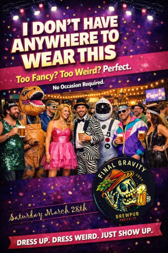 "I Don't Have Anywhere to Wear This" Party at Final Gravity BrewPub