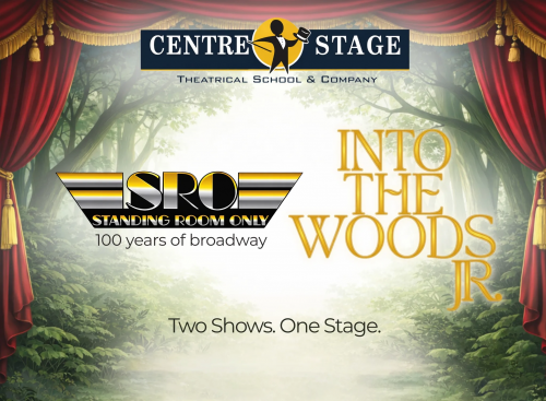 Centre Stage Presents a double-bill extravaganza: Into The Woods